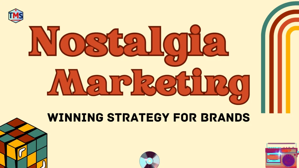 nostalgia marketing winning strategy for brands